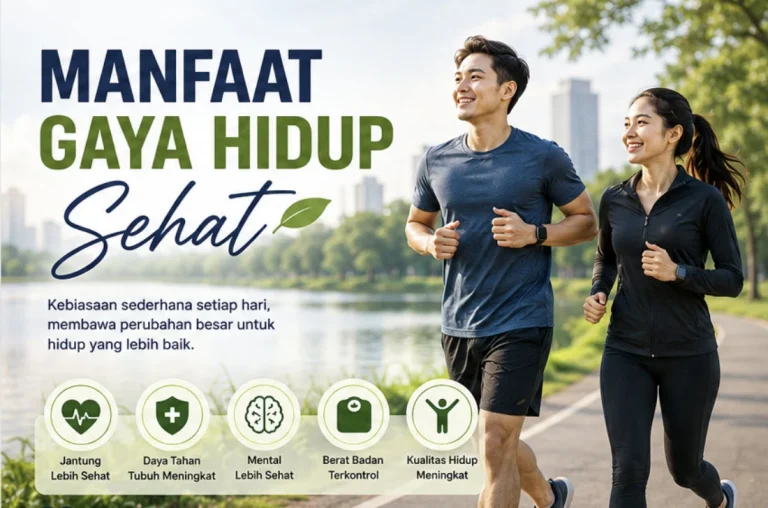 Manfaat Gaya Hidup Sehat bagi Tubuh & Jantung